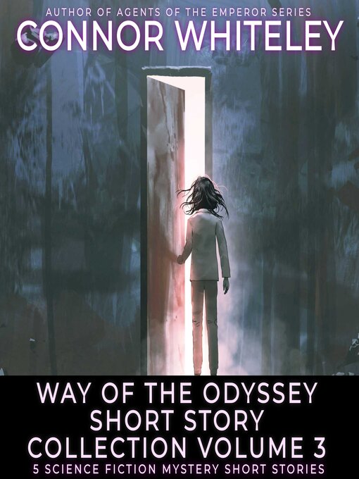 Title details for Way of the Odyssey Short Story Collection Volume 3 by Connor Whiteley - Available